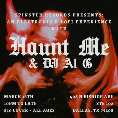 3.16 Spinster Records Presents: An Electronic & Lofi Experience with HAUNT ME