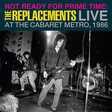 The Replacements - Not Ready for Prime Time: Live At The Cabaret Metro, Chicago, IL, January 11, 1986 [RSD2024]