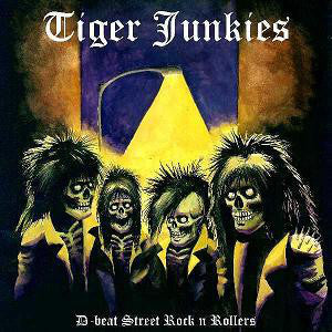 Tiger Junkies ‎– D-Beat Street Rock N Rollers [NEWISH VINTAGE]