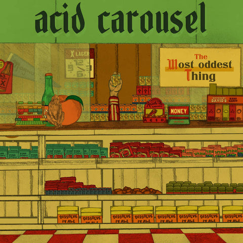 Acid Carousel - The Most Oddest Thing