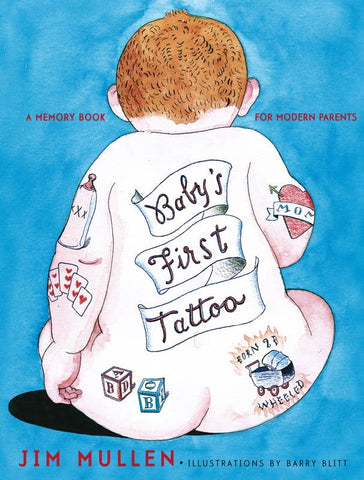 Baby's First Tattoo by Jim   Mullen