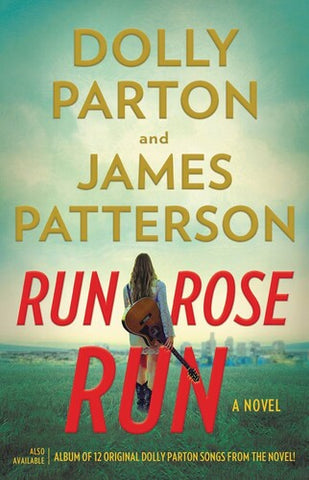 James Patterson / Dolly Parton - Run, Rose, Run: A Novel