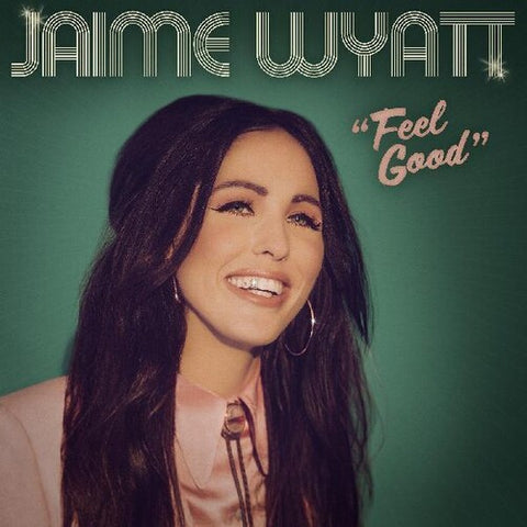 Jaime Wyatt - Feel Good [INDIE EXCLUSIVE]
