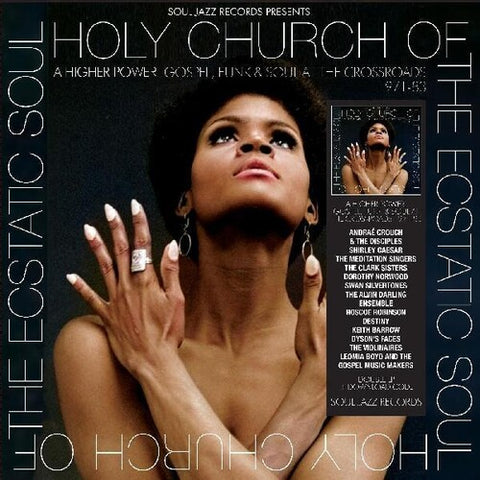 Soul Jazz Records Presents: Holy Church Of The Ecstatic Soul - A Higher Power: Gospel Funk & Soul At The Crossroads 1971-83