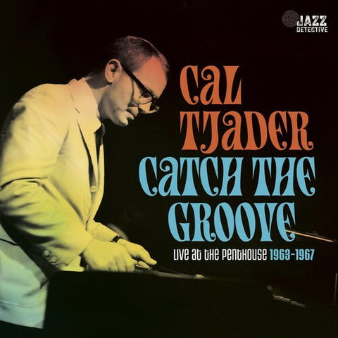 Caj Tjader - Catch The Groove: Live At The Penthouse (1963-1967) [BFRSD2023]