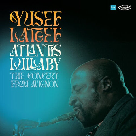 Yusef Lateef - Atlantis Lullaby: The Concert From Avignon [RSD2024]