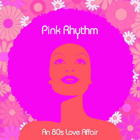 Pink Rhythm - An 80s Love Affair [PINK VINYL]