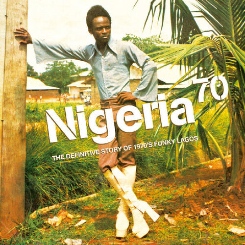 Nigeria 70: The Definitive Guide to 1970's Funky Lagos