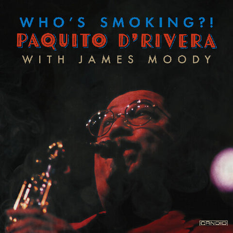 Paquito d'Rivera - Who's Smoking?!