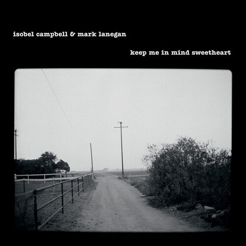 Isobel Campbell & Mark Lanegan - Keep Me In Mind Sweetheart [RSD2025]