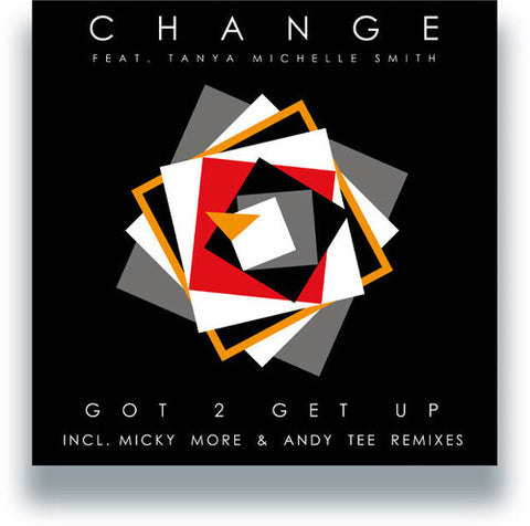 Change - Got 2 Get Up - w/ Micky More & Andy Tee Remixes