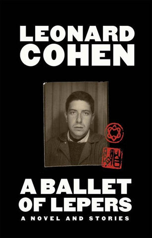 Ballet of Lepers: A Novel and Stories, A