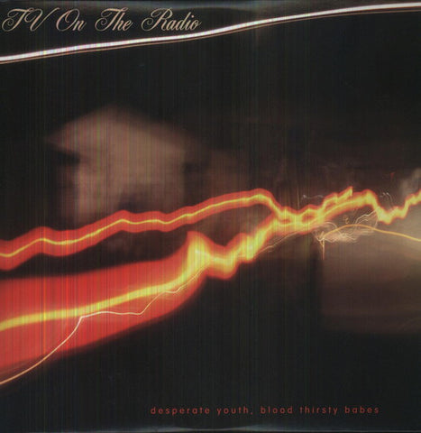 Tv On The Radio - Desperate Youth Blood Thirsty Babes