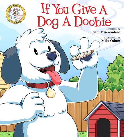 If You Give a Dog a Doobie by Sam Miserendino