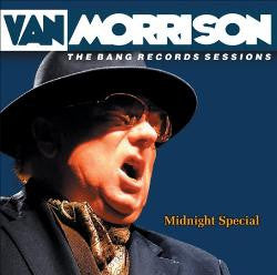 Van Morrison -  The Bang Records Sessions: Midnight Special