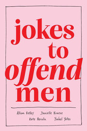 Jokes to Offend Men by Allison  Kelley