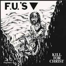 F.U.'S - Kill For Christ [VINTAGE VINYL]