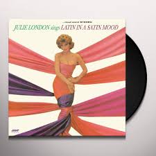 Julie London - Sings Latin In A Satin Mood