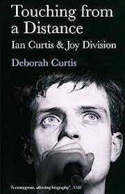 Deborah Curtis - Touching From A Distance: Ian Curtis & Joy Division
