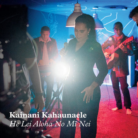Kainani Kahaunaele - He Lei Aloha No Mī Nei (7" Vinyl)