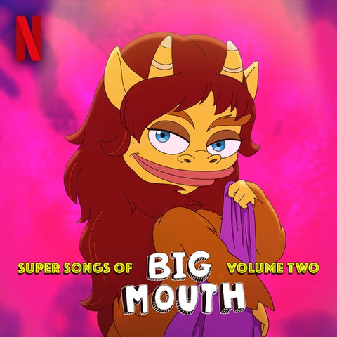 Super Songs Of Big Mouth Vol. 2 (Music from the Netflix Original Series)