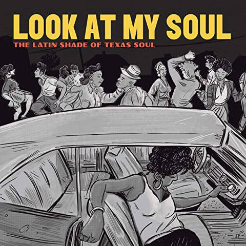 Look At My Soul: Latin Shade Of Texas Soul (Various Artists)