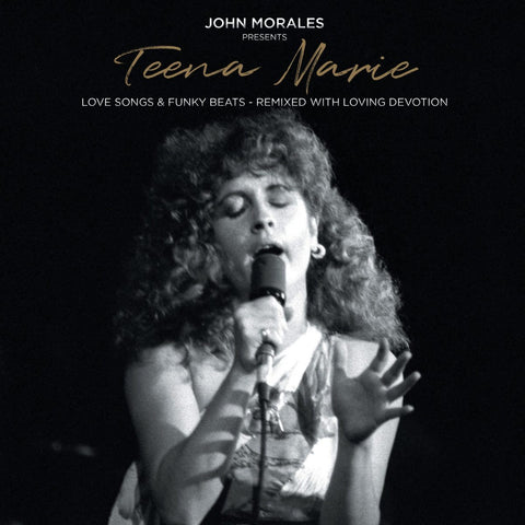 John Morales Presents Teena Marie - Love Songs & Funky Beats - RemixedWith Loving Devotion