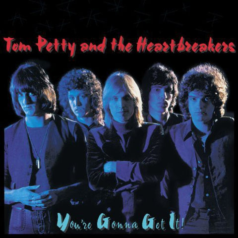 Tom Petty & the Heartbreakers -  Youre Gonna Get It