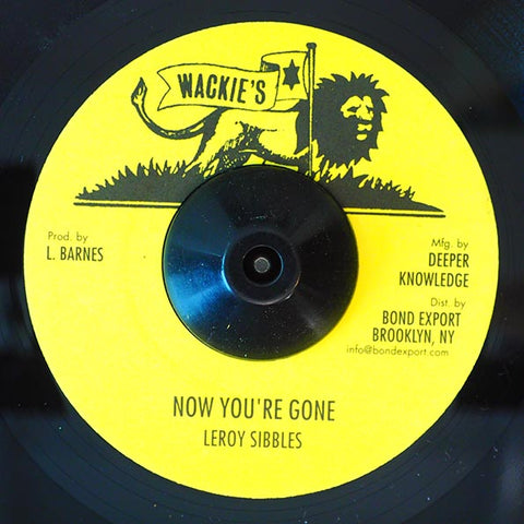 Leroy Sibbles - Now You're Gone / Soul Syndicate - Version