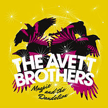 The Avett Brothers - Magpie and the Dandelion