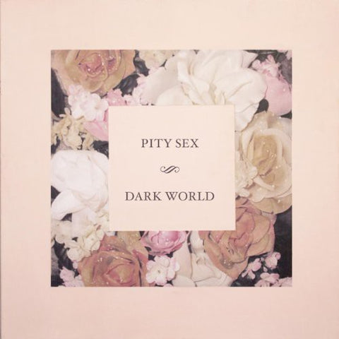 Pity Sex - Dark World EP