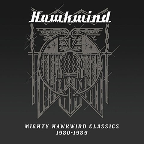 Hawkwind - Mighty Hawkwind Classics 1980-1985