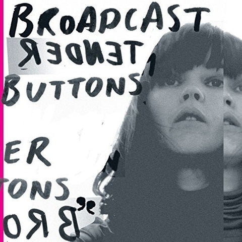 The Broadcast - Tender Buttons
