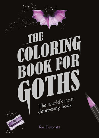 The Coloring Book For Goths: The World's Most Depressing Book