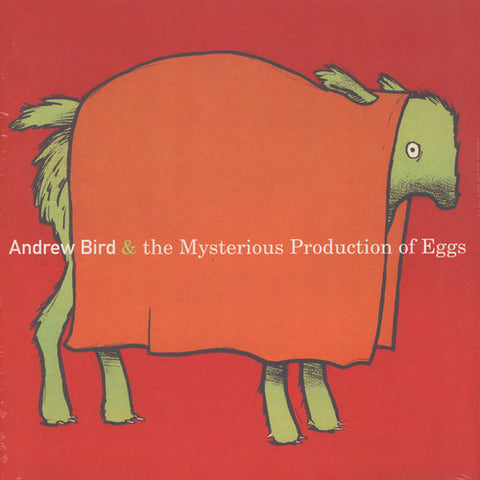 Andrew Bird - The Mysterious Production of Eggs
