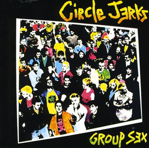Circle Jerks - Group Sex (40th Anniversary Edition)