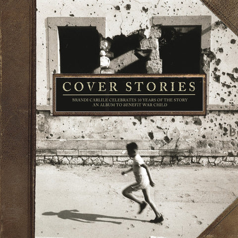 Cover Stories: Brandi Carlile Celebrates 10 Years Of The Story (An Album To Benefit War Child)