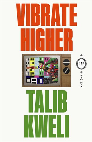 VIBRATE HIGHER: A Rap Story. - Talib Kweli