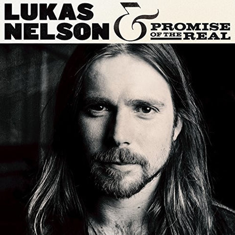 Lukas Nelson & Promise Of The Real -  Lukas Nelson & Promise Of The Real
