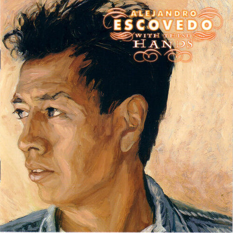 Alejandro Escovedo - With These Hands