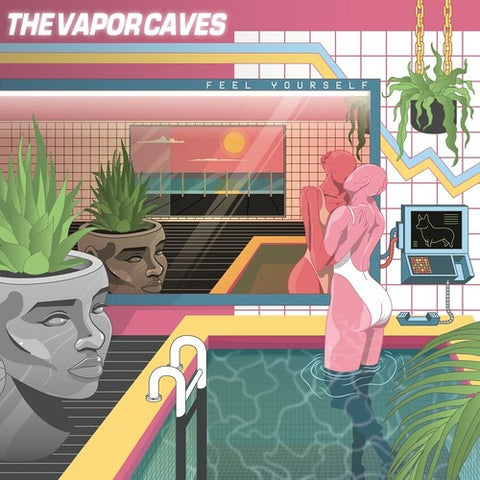 The Vapor Caves - Feel Yourself