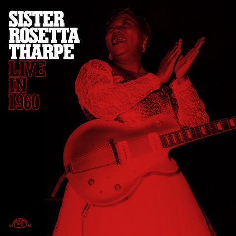 Sister Rosetta Tharpe -  Sister Rosetta Tharpe Live In 1960