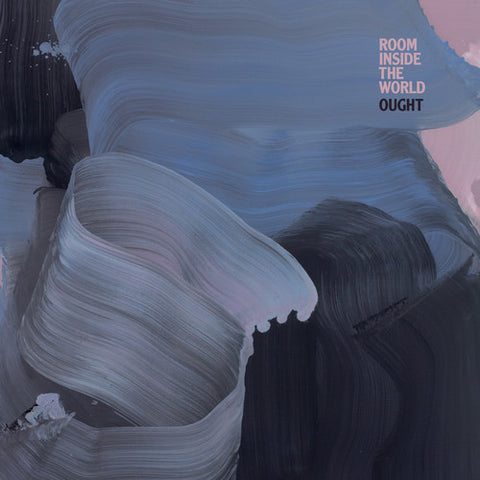Ought -  Room Inside The World