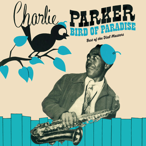 Charlie Parker-  Bird Of Paradise: Best Of The Dial Masters [Limited 180-Gram GreenColored Vinyl] [Import]