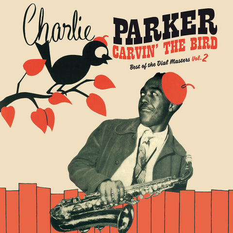 Charlie Parker - Carvin The Bird: Best Of The Dial Masters Vol. 2 [Red Colored Vinyl] [Import]