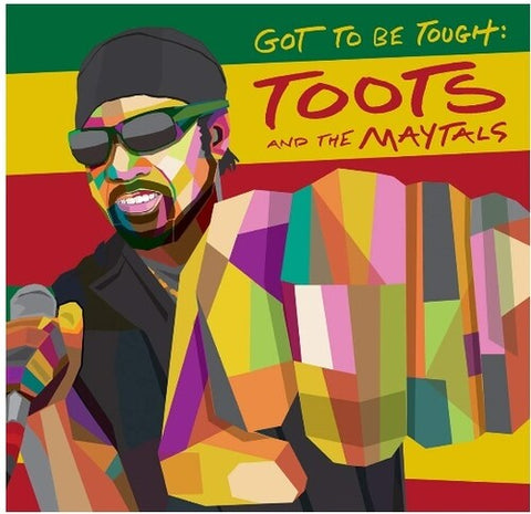 Toots and the Maytals - Got To Be Tough