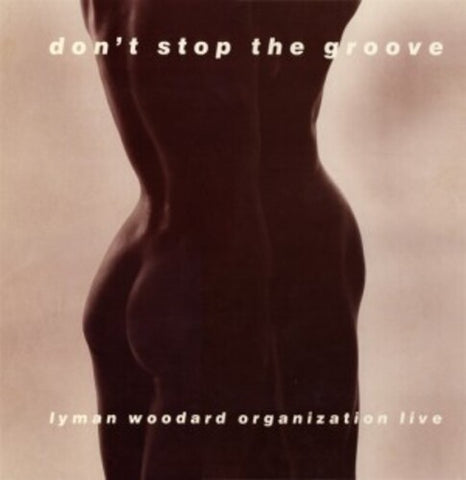 Lyman Woodard Organization - Don’t Stop The Groove [IMPORT]