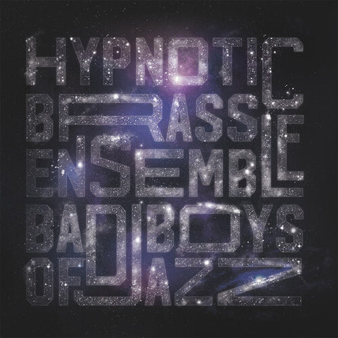 Hypnotic Brass Ensemble - Bad Boys Of Jazz