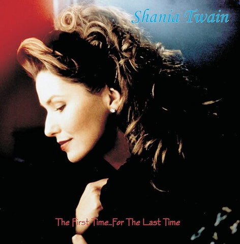 Shania Twain - First Time...For The Last Time