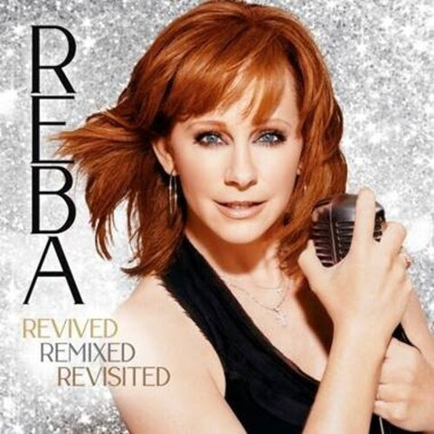 Reba McEntire -  REBA: Revived Remixed Revisited